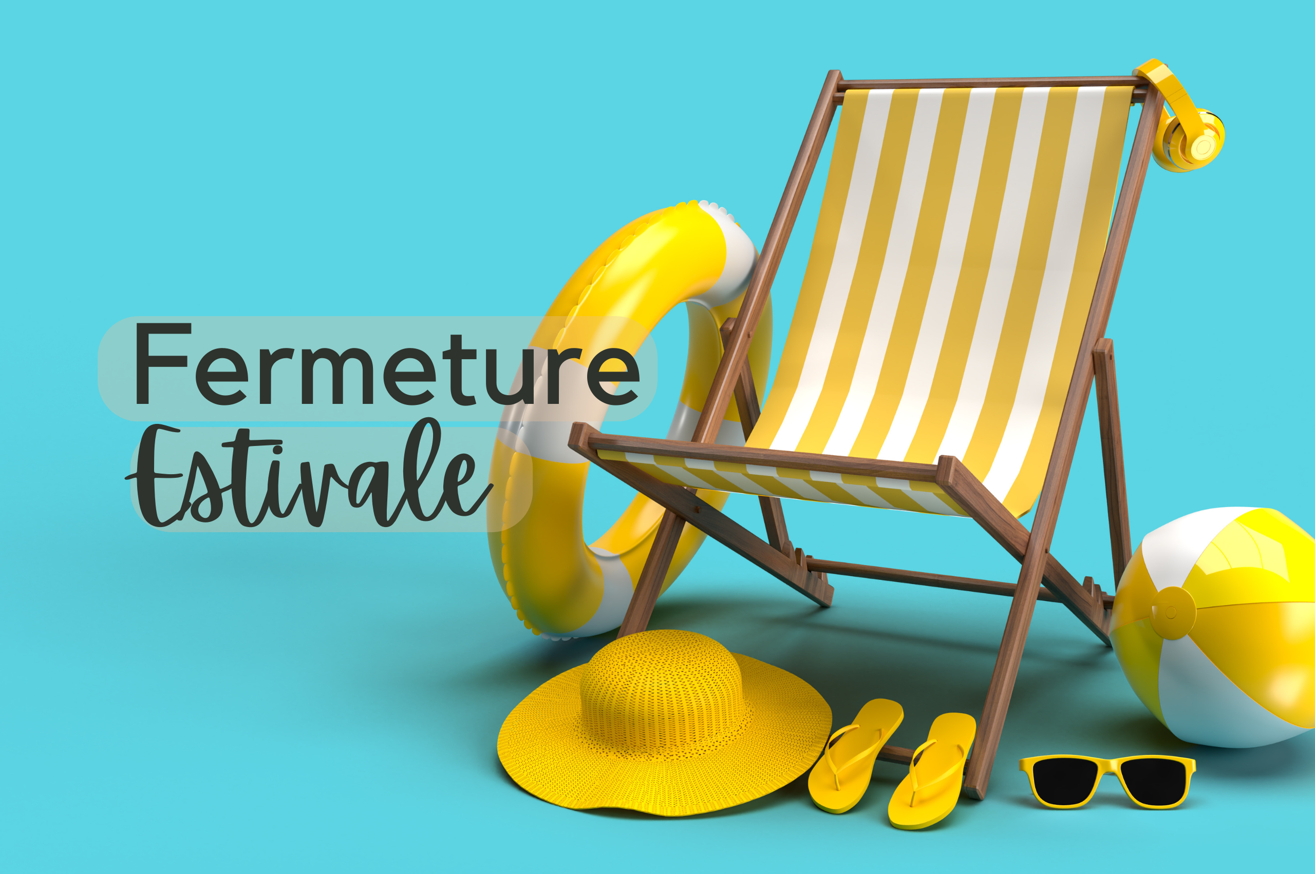 Fermeture estivale